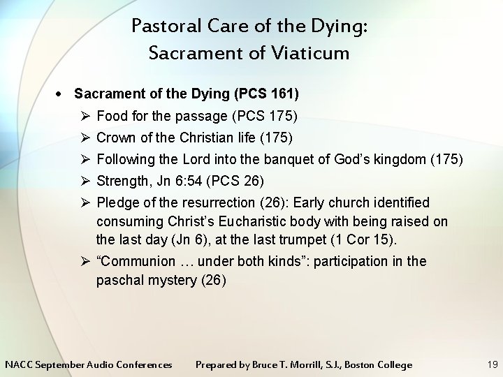 Pastoral Care of the Dying: Sacrament of Viaticum Sacrament of the Dying (PCS 161)
