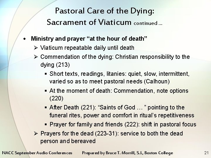Pastoral Care of the Dying: Sacrament of Viaticum continued … Ministry and prayer “at