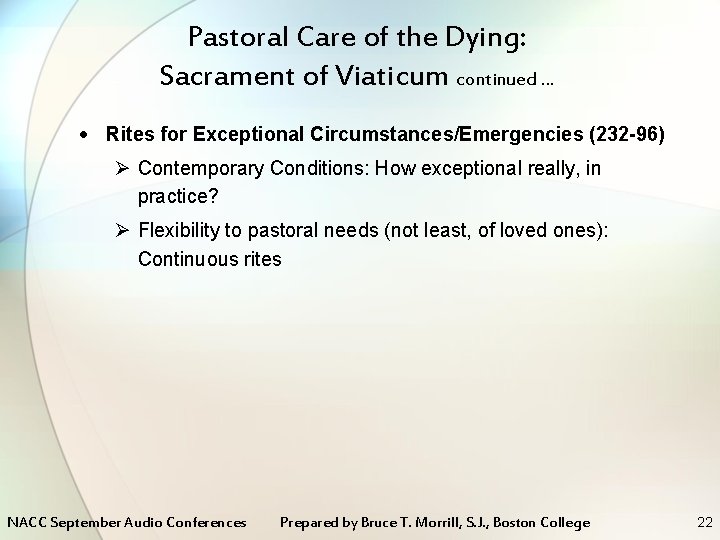 Pastoral Care of the Dying: Sacrament of Viaticum continued … Rites for Exceptional Circumstances/Emergencies