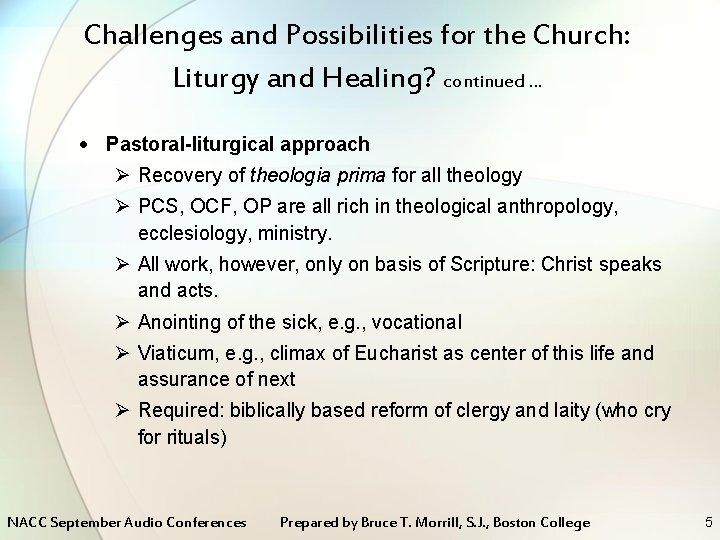 Challenges and Possibilities for the Church: Liturgy and Healing? continued … Pastoral-liturgical approach Ø