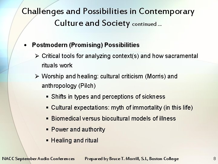 Challenges and Possibilities in Contemporary Culture and Society continued … Postmodern (Promising) Possibilities Ø