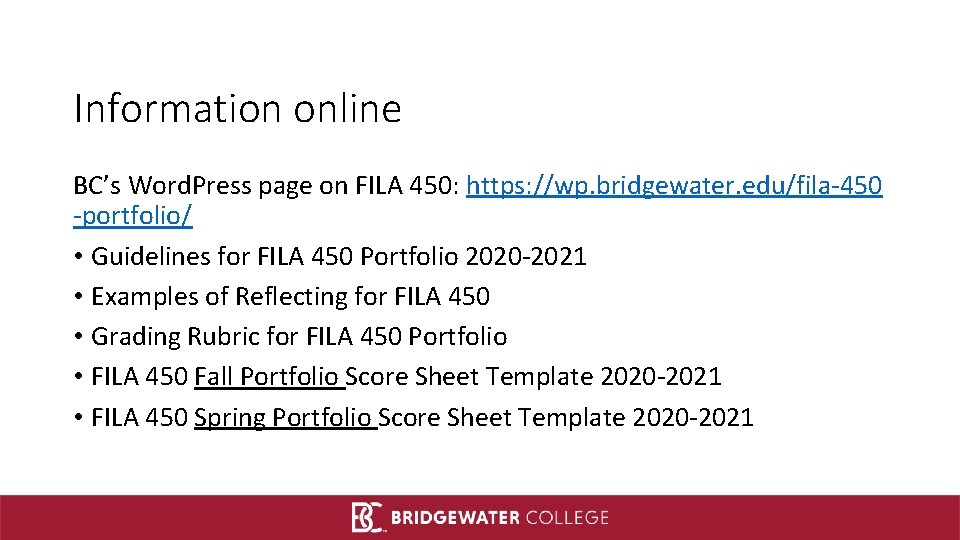 Information online BC’s Word. Press page on FILA 450: https: //wp. bridgewater. edu/fila-450 -portfolio/