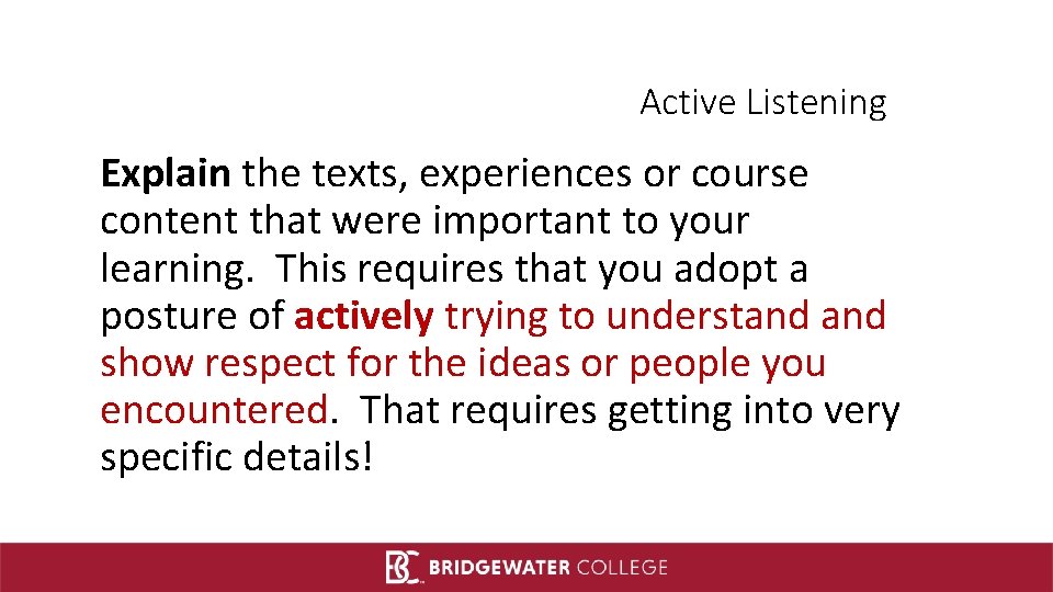 Active Listening Explain the texts, experiences or course content that were important to your