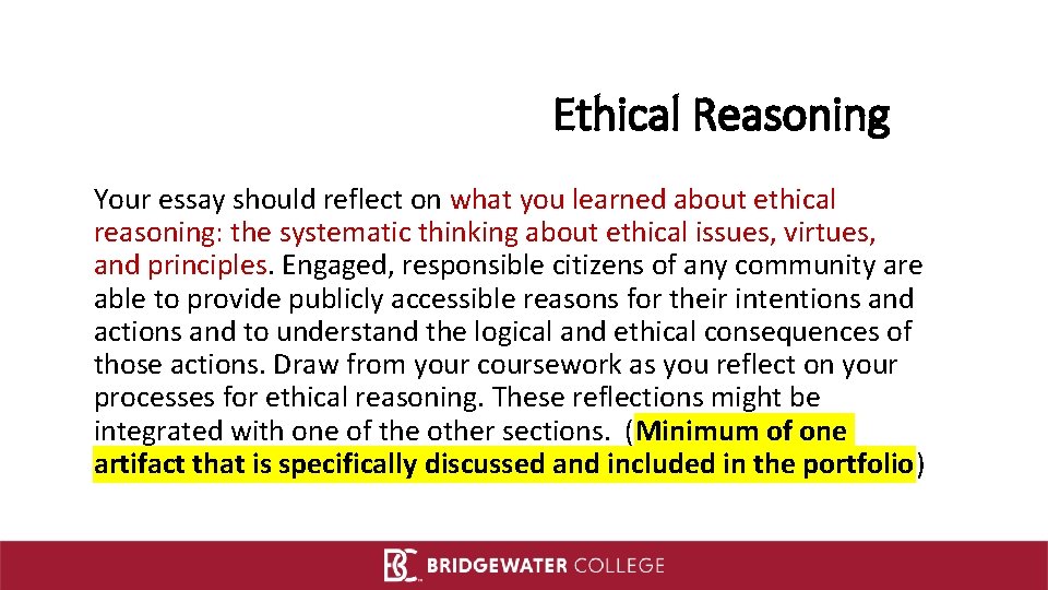 Ethical Reasoning Your essay should reflect on what you learned about ethical reasoning: the