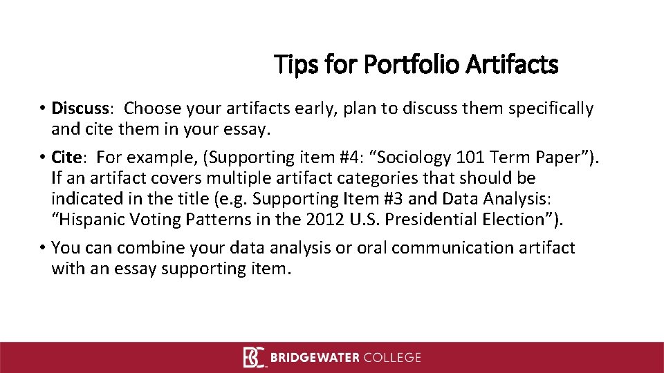 Tips for Portfolio Artifacts • Discuss: Choose your artifacts early, plan to discuss them