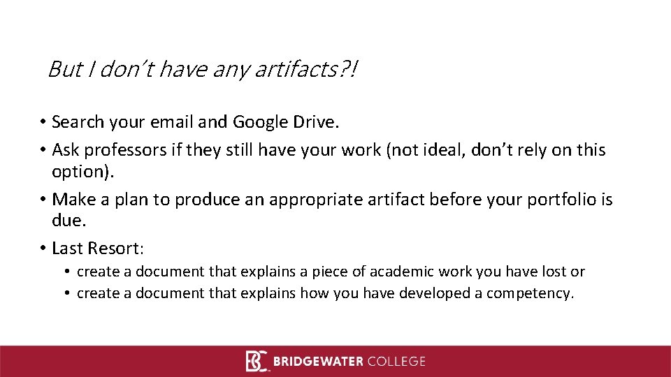 But I don’t have any artifacts? ! • Search your email and Google Drive.