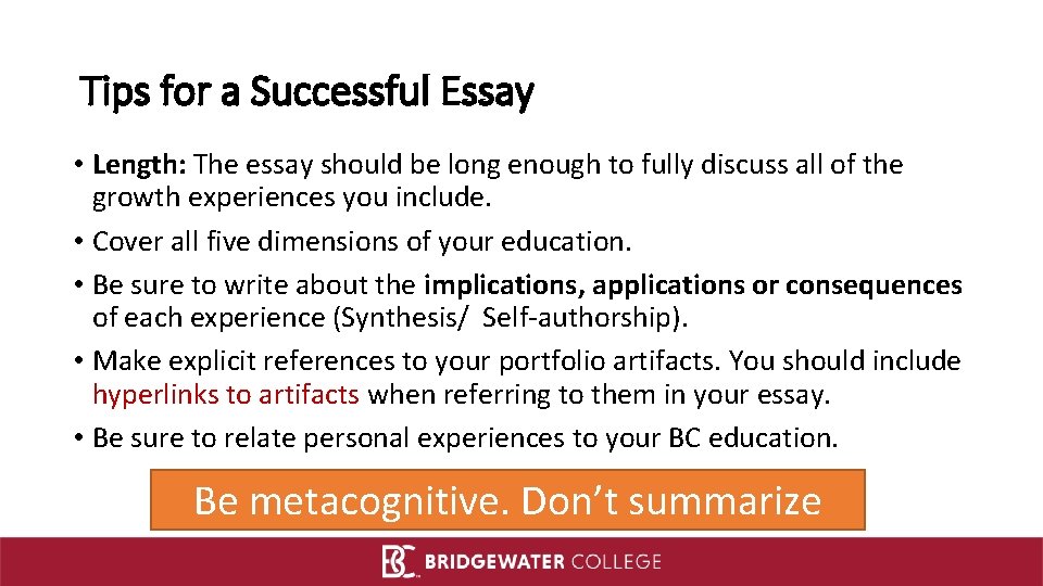 Tips for a Successful Essay • Length: The essay should be long enough to
