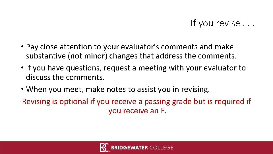 If you revise. . . • Pay close attention to your evaluator's comments and