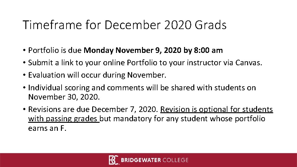 Timeframe for December 2020 Grads • Portfolio is due Monday November 9, 2020 by