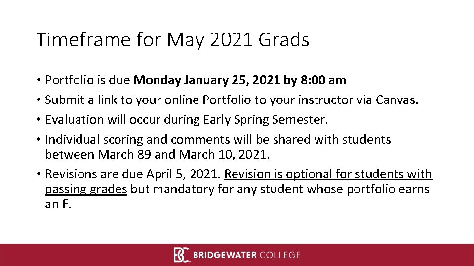 Timeframe for May 2021 Grads • Portfolio is due Monday January 25, 2021 by
