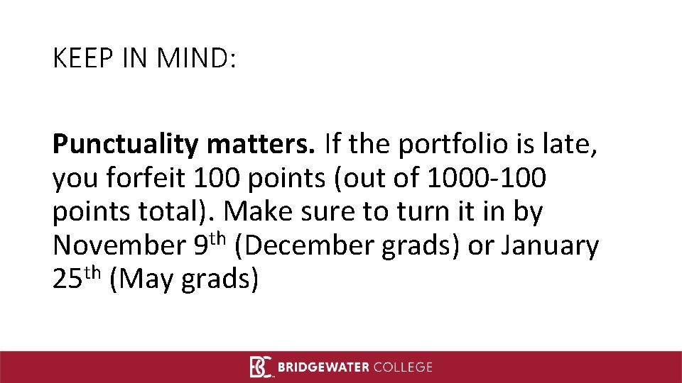 KEEP IN MIND: Punctuality matters. If the portfolio is late, you forfeit 100 points