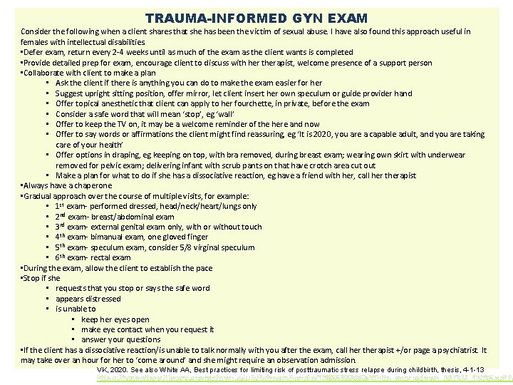 TRAUMA-INFORMED GYN EXAM Consider the following when a client shares that she has been