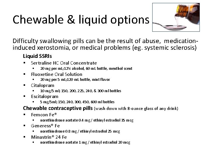 Chewable & liquid options Difficulty swallowing pills can be the result of abuse, medicationinduced