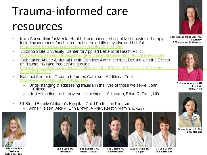 Trauma-informed care resources • • • Maria Angeles Morcuende, MD Psychiatry PTSD, personality disorders