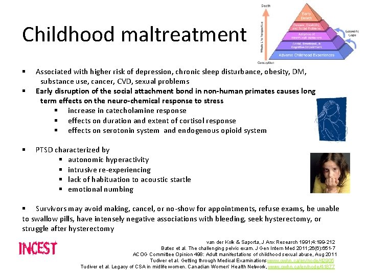 Childhood maltreatment § § § Associated with higher risk of depression, chronic sleep disturbance,