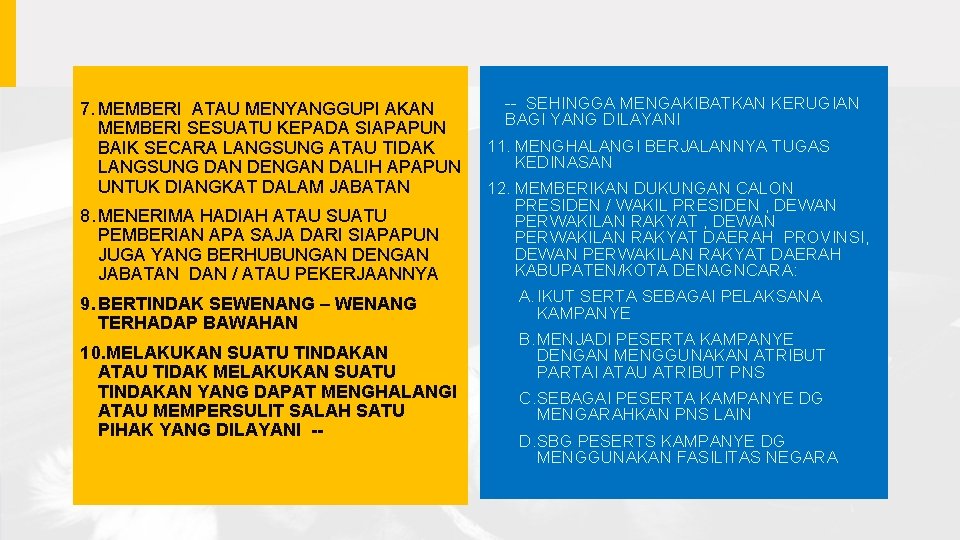 7. MEMBERI ATAU MENYANGGUPI AKAN MEMBERI SESUATU KEPADA SIAPAPUN BAIK SECARA LANGSUNG ATAU TIDAK