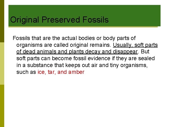 Original Preserved Fossils that are the actual bodies or body parts of organisms are Original Preserved Fossils that are the actual bodies or body parts of organisms are