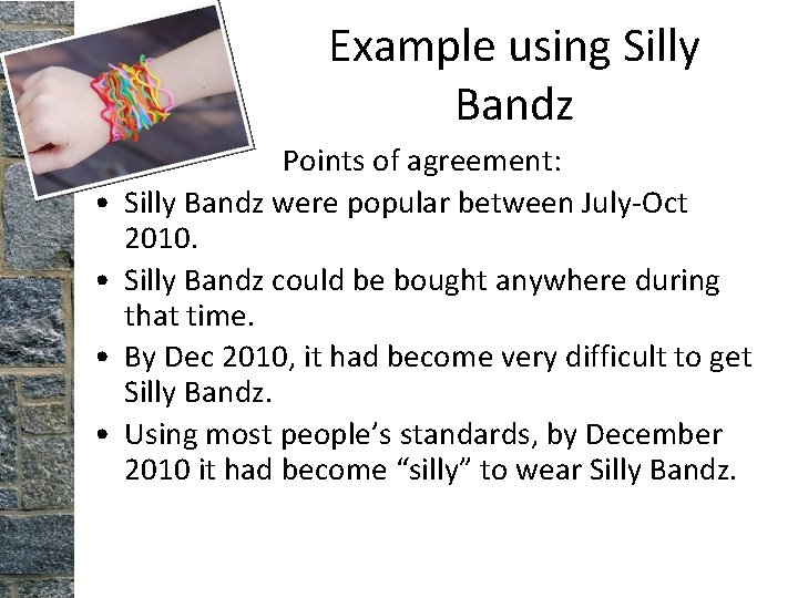 Example using Silly Bandz • • Points of agreement: Silly Bandz were popular between Example using Silly Bandz • • Points of agreement: Silly Bandz were popular between
