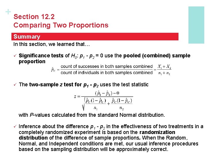 + Section 12. 2 Comparing Two Proportions Summary In this section, we learned that…