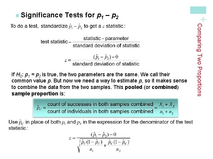 Tests for p 1 – p 2 Comparing Two Proportions If H 0: p