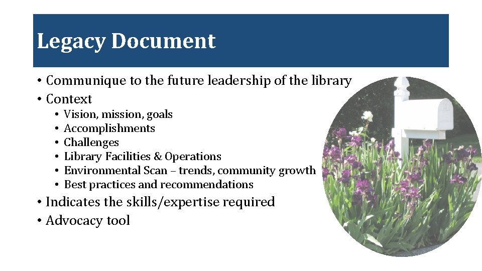 Legacy Document • Communique to the future leadership of the library • Context •
