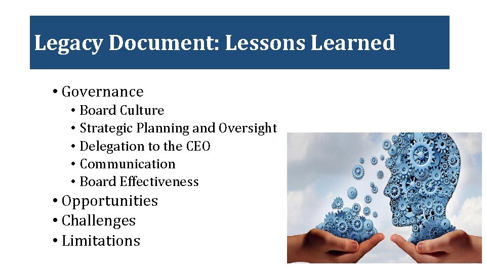 Legacy Document: Lessons Learned • Governance • Board Culture • Strategic Planning and Oversight