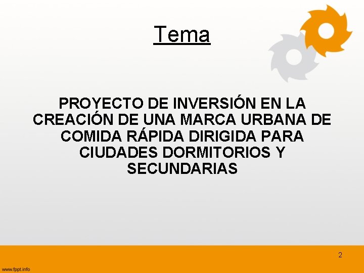 Tema PROYECTO DE INVERSIÓN EN LA CREACIÓN DE UNA MARCA URBANA DE COMIDA RÁPIDA