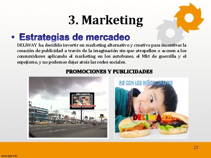 3. Marketing DELIWAY ha decidido invertir en marketing alternativo y creativo para incentivar la