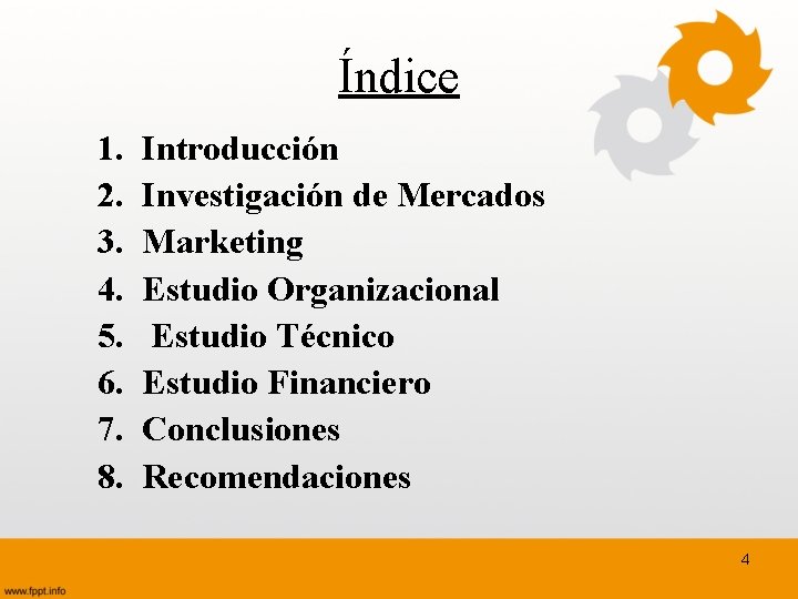 Índice 1. 2. 3. 4. 5. 6. 7. 8. Introducción Investigación de Mercados Marketing