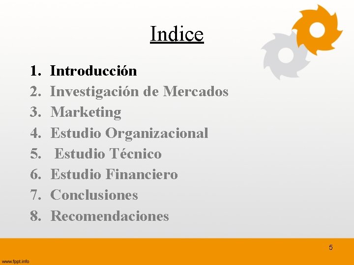 Indice 1. 2. 3. 4. 5. 6. 7. 8. Introducción Investigación de Mercados Marketing