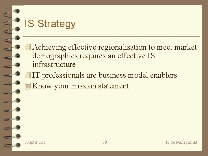 IS Strategy 4 Achieving effective regionalisation to meet market demographics requires an effective IS