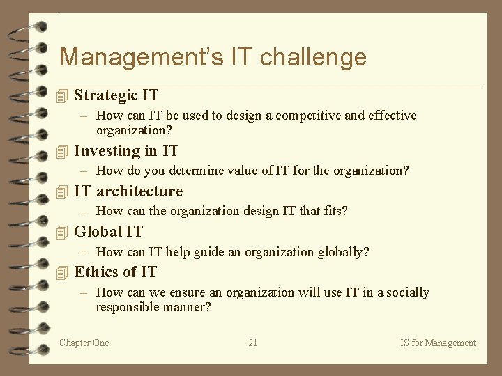 Management’s IT challenge 4 Strategic IT – How can IT be used to design