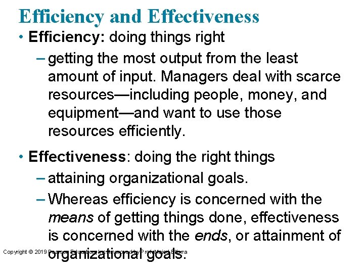 Efficiency and Effectiveness • Efficiency: doing things right – getting the most output from