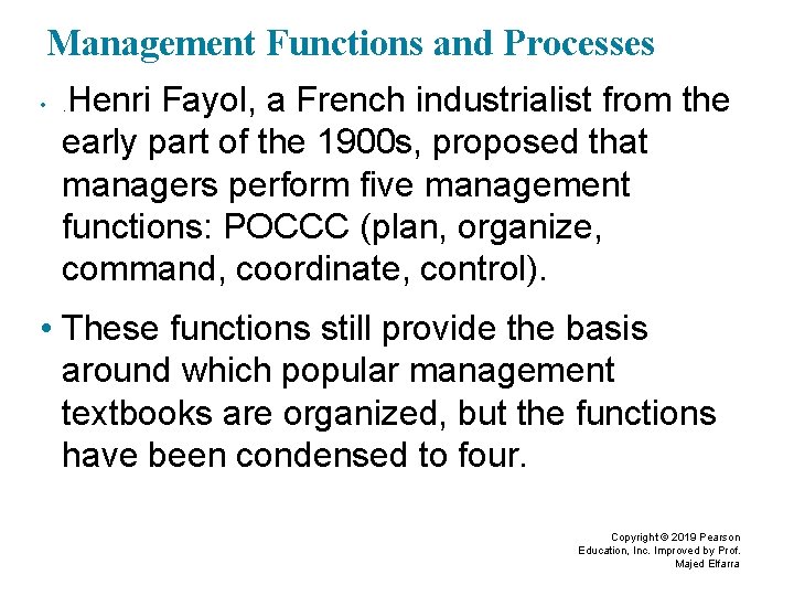 Management Functions and Processes Henri Fayol, a French industrialist from the early part of