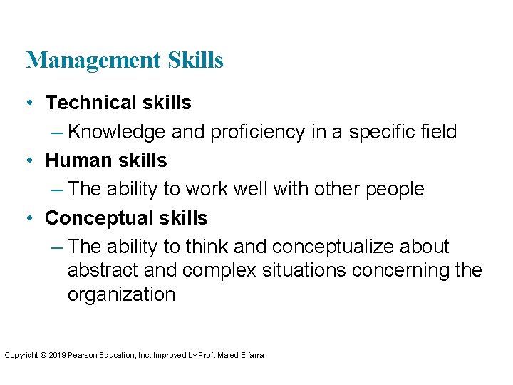 Management Skills • Technical skills – Knowledge and proficiency in a specific field •