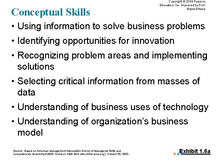 Conceptual Skills Copyright © 2019 Pearson Education, Inc. Improved by Prof. Majed Elfarra •
