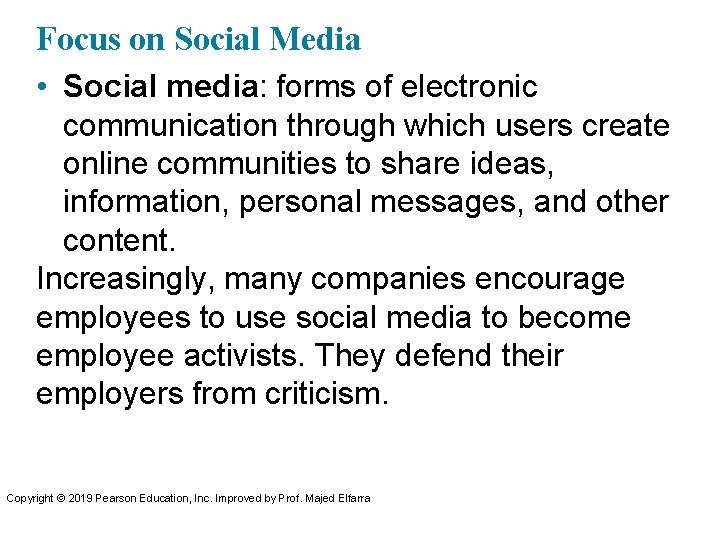Focus on Social Media • Social media: forms of electronic communication through which users