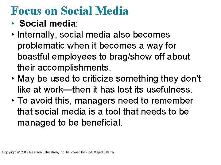 Focus on Social Media • Social media: • Internally, social media also becomes problematic