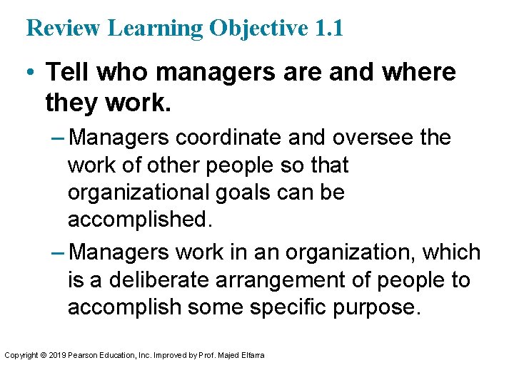 Review Learning Objective 1. 1 • Tell who managers are and where they work.