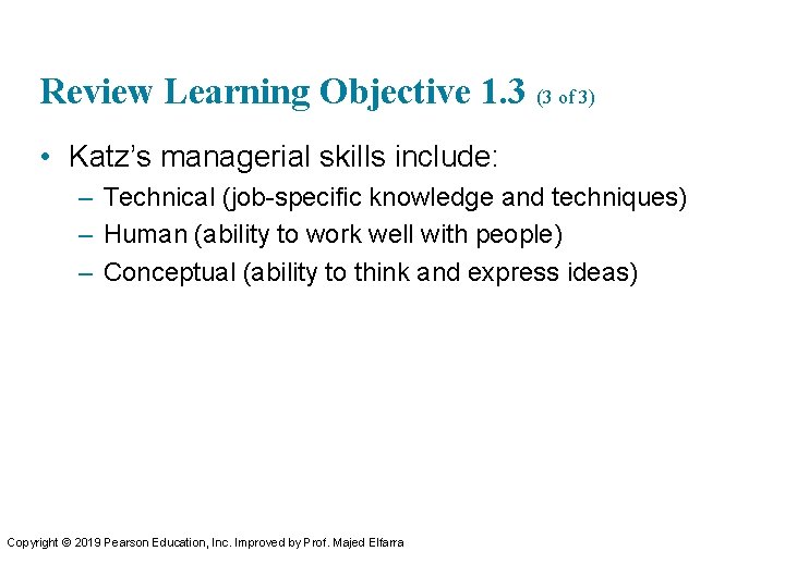 Review Learning Objective 1. 3 (3 of 3) • Katz’s managerial skills include: –