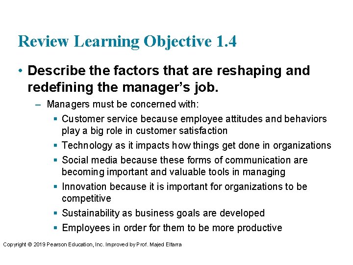 Review Learning Objective 1. 4 • Describe the factors that are reshaping and redefining