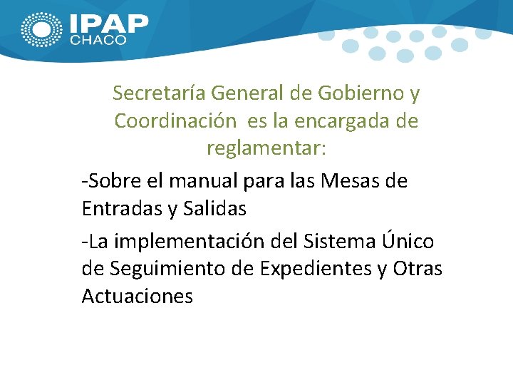 Secretaría General de Gobierno y Coordinación es la encargada de reglamentar: MESA GENERAL -Sobre