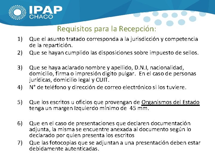 Requisitos para la Recepción: 1) 2) 3) 4) Que el asunto tratado corresponda a