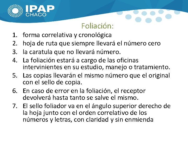 1. 2. 3. 4. Foliación: forma correlativa y cronológica hoja de ruta que siempre