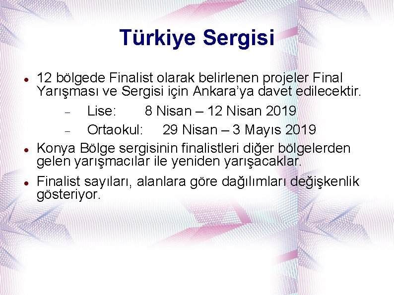 Türkiye Sergisi 12 bölgede Finalist olarak belirlenen projeler Final Yarışması ve Sergisi için Ankara’ya