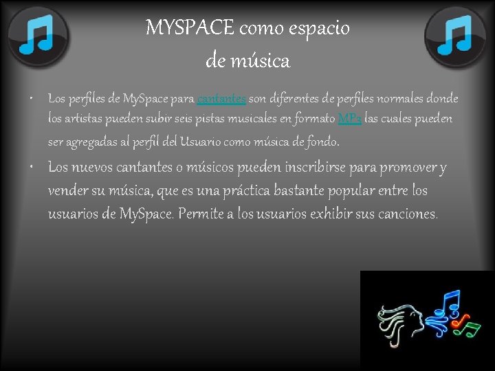 MYSPACE como espacio de música • Los perfiles de My. Space para cantantes son