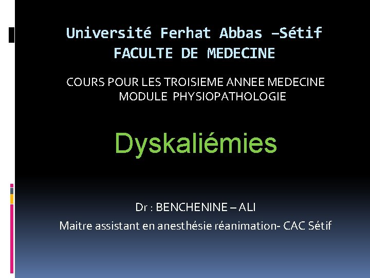 Université Ferhat Abbas –Sétif FACULTE DE MEDECINE COURS POUR LES TROISIEME ANNEE MEDECINE MODULE
