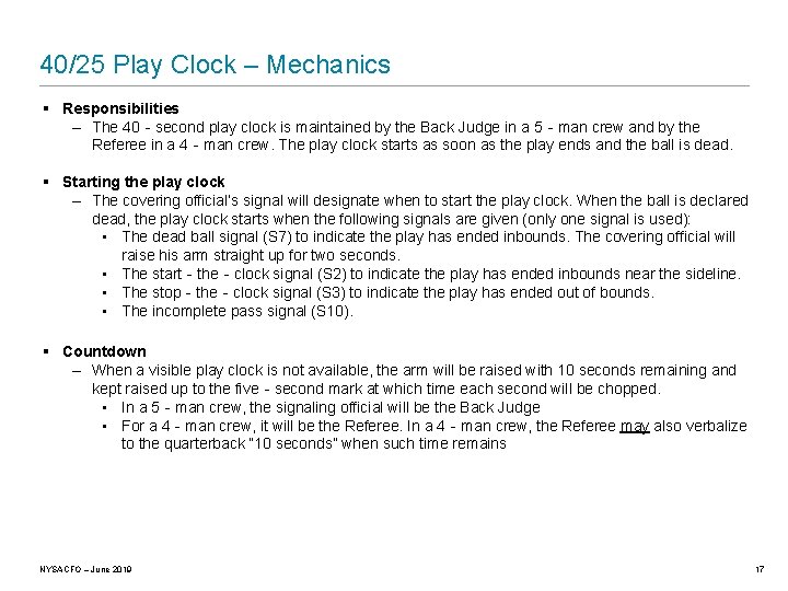 40/25 Play Clock – Mechanics § Responsibilities – The 40‐second play clock is maintained