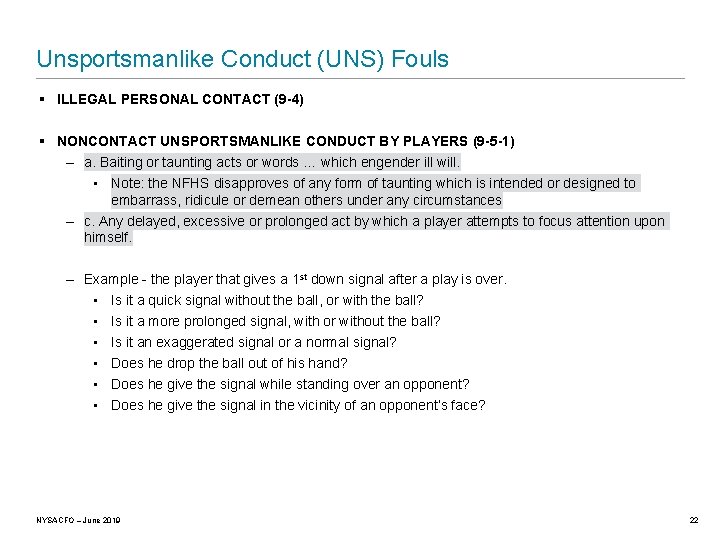 Unsportsmanlike Conduct (UNS) Fouls § ILLEGAL PERSONAL CONTACT (9 -4) § NONCONTACT UNSPORTSMANLIKE CONDUCT