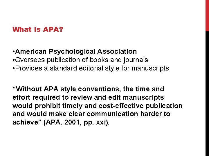 What is APA? • American Psychological Association • Oversees publication of books and journals